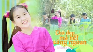 Chữ Đẹp Mà Nết Càng Ngoan ♪ Bé Ellie KHÁNH NGỌC [MV Official] ☀ Nhạc Thiếu Nhi Cho Bé Hay Nhất 2021