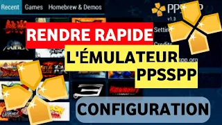 Je monte comment Augmenter/Optimiser la Vitesse d'Emulation de votre émulateur PPSSPP