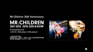 5.11 W BEST ALBUM「Mr.Children 2011 - 2015」「Mr.Children 2015 - 2021 & NOW」Trailer