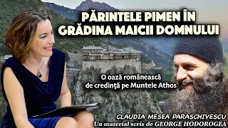 Parintele Pimen in Gradina Maicii Domnului, o oaza romaneasca de credinta pe Muntele Athos