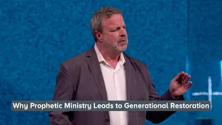 Why Prophetic Ministry Leads to Generational Restoration || Prophetic Conference Kris Vallotton
