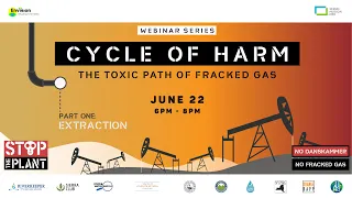 Cycle of Harm Fracked Gas Webinar Series Part One: Extraction