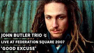 John Butler Trio - Good Excuse (triple j's Live at the Wireless - Federation Square 2007)