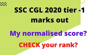 SSC CGL 2020 tier-1 mark out/ my scorecard/check your rank/ssccgl2020 my normalised score