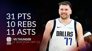 Luka Doncic 31 pts 10 rebs 11 asts vs Thunder 2024 PO G5