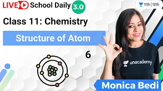 Class 11 | Structure of Atom | Lecture-6 | Unacademy Class 11&12 | Monica Bedi