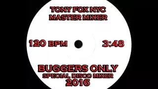 Tony Fox NYC - "Buggers Only" 2016 Special Disco Master Mixer