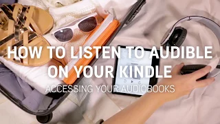 How to: Simple Steps to Access and Listen to Audible Audiobooks Using Your Kindle