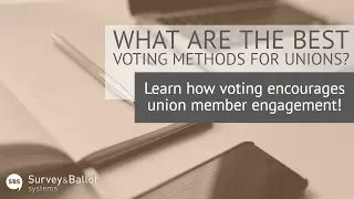 What are the Best Voting Methods for Unions?