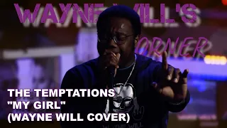 THE TEMPTATIONS - MY GIRL (WAYNE WILL COVER)