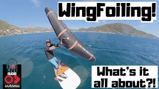 Wing Foiling- What's it all about!?