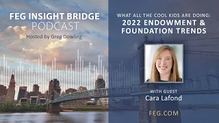 FEG Insight Bridge Podcast: 2022 E&F Investment Trends -- What All The Cool Kids Are Doing