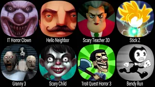 IT Horror Clown, Hello Neighbor, Scary Teacher 3D, Stick Z, Granny 3, Scary Child, Bendy Run
