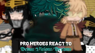 Pro Heroes react to Dekus Visions/Dreams||MHA/BNHA||