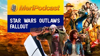 MeriPodcast 17x30 | POLÉMICA con STAR WARS OUTLAWS, PROPINAS en los juegos y la SERIE de FALLOUT