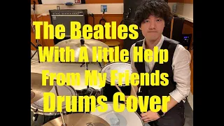 The Beatles - With A Little Help From My Friends (Drums) cover re-uploaded