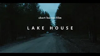 Lake House - Horror Short Film