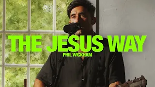 PHIL WICKHAM - The Jesus Way: Song Session