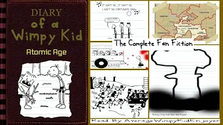 Diary Of A Wimpy Kid: Atomic Age (FULL LENGTH FAN FICTION)
