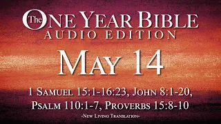 May 14 - One Year Bible Audio Edition