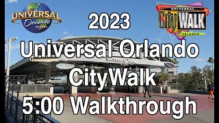 2023 Universal Orlando CityWalk 5:00 Walkthrough