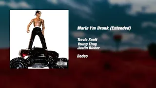 Travis Scott - Maria I'm Drunk (Extended) (feat. Young Thug & Justin Bieber)