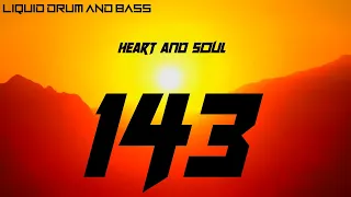 Liquid Drum And Bass Mix 143 (HEART AND SOUL DNB)