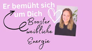 Verzaubere ihn, sich beständig zu bemühen (Booster echt weibliche Energie)