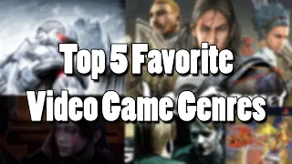 Top 5 Favorite Video Game Genres