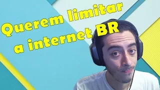 Querem limitar a internet BR #internetjusta