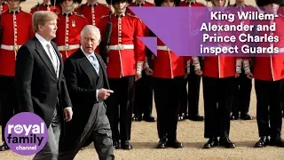 King Willem-Alexander and Prince Charles inspect Guards