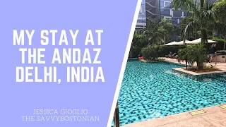 My Stay At The Andaz Delhi, 5-Star Luxury Hotel In India