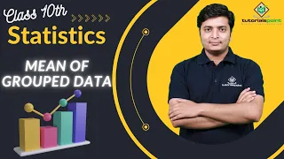 Class 10th - Mean of Grouped Data | Statistics | Tutorials Point