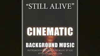 FREE download / STILL ALIVE / Cinematic background music by Synthezx