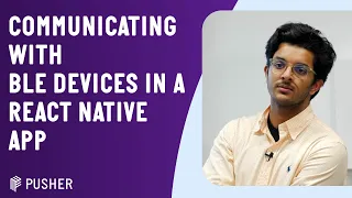 Communicating with BLE devices in a React Native App - Rohan Samuel - RNL January 2023