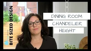 Dining Room Chandeliers - How High? (Ep.01-Bite Sized Design)