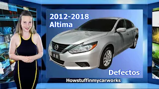 Nissan Altima modelos 2012 al 2018 defectos, revisiones y problemas comunes