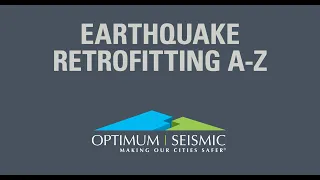 Earthquake Retrofitting from A-Z l Optimum Seismic, Inc