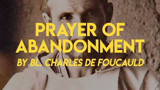 Prayer of Abandonment by Bl. Charles de Foucauld