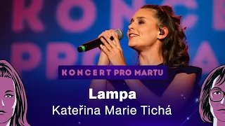 Koncert pro Martu: Lampa (Kateřina Marie Tichá)