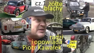 OldtimerbazaR ~ Żółte blachy część pierwsza - opowiada Piotr Kawałek