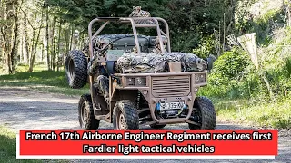 French 17th Airborne Engineer Regiment receives first Fardier light tactical vehicles