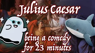Julius Caesar Being A Comedy For 23 Minutes