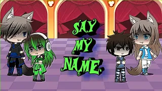 Say my Name [GLMV]