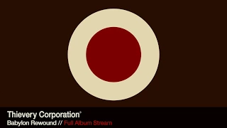 Thievery Corporation - Babylon Rewound [Full Album Stream]