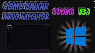 SOLARA V3.1 ATUALIZADO "BYFRON BYPASS" (WINDOWS VERSION)   ROBLOX EXPLOIT #byfronbypass