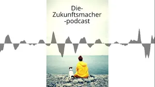 Die-Zukunftsmacher-podcast Nr. 34 Dr. Daniel Stelter (Ökonom – Zukunft nach Corona)