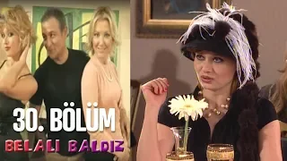 Belalı Baldız 30. Bölüm