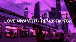 LOVE NWANTITI remix tik tok - versión slowed