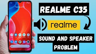 Realme C35 Sound And Speaker Not Working Problem || Realme C35 Low volume Fix